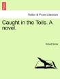 Caught In The Toils. A Novel. - Preview