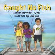 Caught No Fish