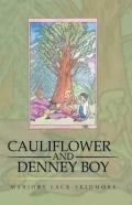 Cauliflower And Denney Boy
