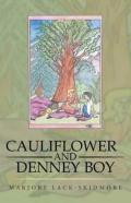 Cauliflower And Denney Boy