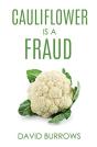 Cauliflower Is A Fraud - Preview