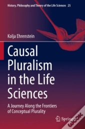 Causal Pluralism In The Life Sciences