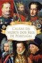 Causas da Morte dos Reis de Portugal - Preview