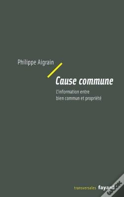 Capa do artigo Cause Commune ; L'Information Entre Bien Commun Et Propriete