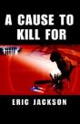 Cause To Kill For - Preview