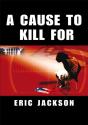 Cause To Kill For - Preview