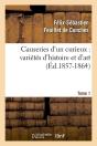 Causeries D Un Curieux T.1 Edition 1857 1864 - Preview