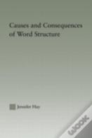 Causes And Consequences Of Word Structure