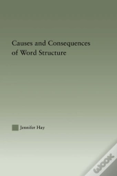 Causes And Consequences Of Word Structure