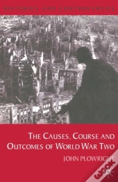 Causes, Course And Outcomes Of World War Two