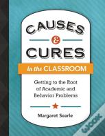 Causes & Cures In The Classroom