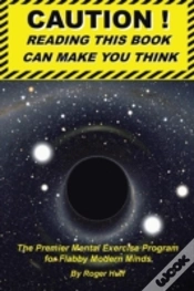 Capa do artigo Caution ! Reading This Book Can Make You Think: The Premier Mental Exercise Program For Flabby Modern Minds