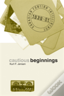 Cautious Beginnings