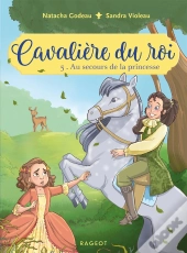 Cavalière Du Roi Tome 5 : Au Secours De La Princesse