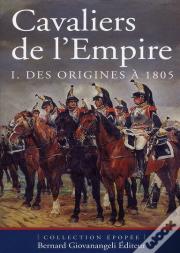 Cavaliers De La Grande Armee 1805-1807 . T.1