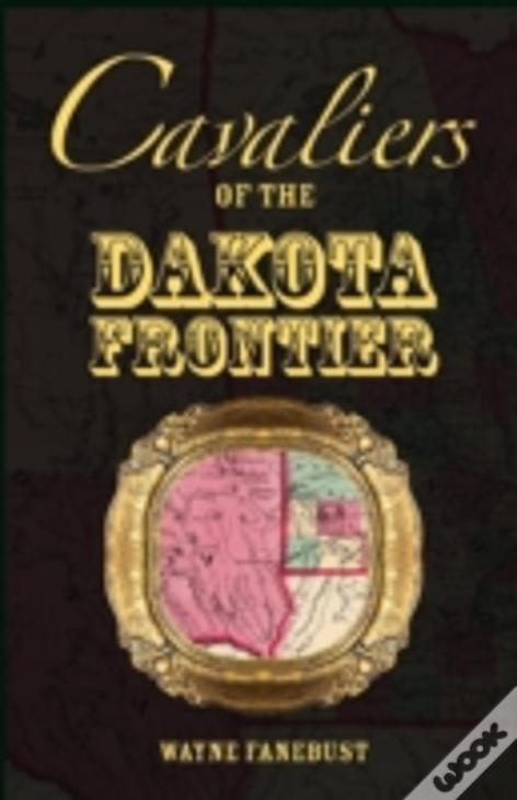 Cavaliers Of The Dakota Frontier