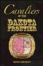 Cavaliers Of The Dakota Frontier - Preview