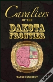Cavaliers Of The Dakota Frontier