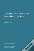 Cave Hollow, An Ozark Bluff-Dweller Site
