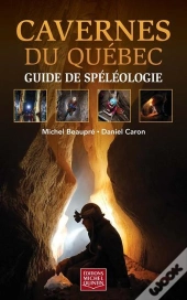 Cavernes Du Quebec. Guide De Speleologie