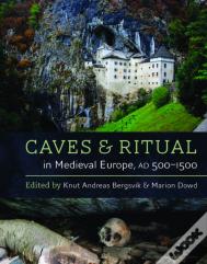 Caves And Ritual In Medieval Europe