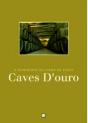 Caves D`Ouro - O Património do Vinho do Porto - Preview