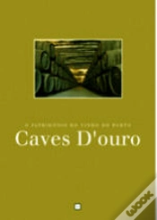 Capa do artigo Caves D`Ouro - O Património do Vinho do Porto