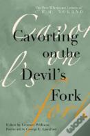 Cavorting On The Devil'S Fork