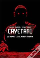 Cayetano : Le Premier Serial Killer Argentin
