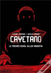 Cayetano : Le Premier Serial Killer Argentin