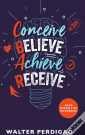Cbar - Conceive, Believe, Achieve, Receive