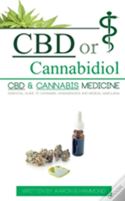Capa do artigo Cbd Or Cannabidiol: Cbd & Cannabis Medicine; Essential Guide To Cannabinoids And Medical Marijuana