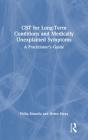 Cbt For Long-Term Conditions And Medically Unexplained Symptoms - Preview