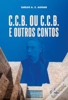 C.C.B. ou C.C.B. e Outros Contos