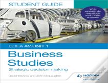Ccea A2 Unit 1 Business Studies Student Guide 3: Strategic Decision Making