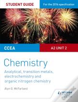 Ccea A2 Unit 2 Chemistry Student Guide: Analytical, Transition Metals, Electrochemistry And Organic Nitrogen Chemistry
