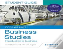 Ccea As Unit 1 Business Studies Student Guide 1: Introduction To Business