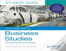 Ccea As Unit 2 Business Studies Student Guide 2: Growing The Business