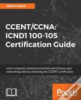 Ccent/Ccna: Icnd1 100-105 Certification Guide