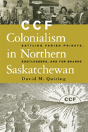 Ccf Colonialism In Northern Saskatchewan - Preview