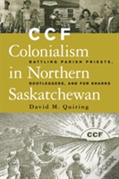 Ccf Colonialism In Northern Saskatchewan