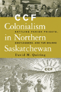 Ccf Colonialism In Northern Saskatchewan - Preview
