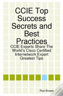 Capa do artigo Ccie Top Success Secrets And Best Practices: Ccie Experts Share The World'S Cisco Certified Internetwork Expert Greatest Tips