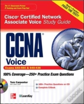 Ccna Cisco Certified Network Associate Voice Study Guide (Exams 640-460 & 642-436)