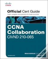 Ccna Collaboration Civnd 210-065 Official Cert Guide
