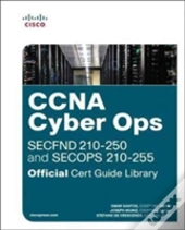 Ccna Cyber Ops (Secfnd #210-250 And Secops #210-255) Official Cert Guide Library, 1/E