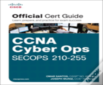 Ccna Cyber Ops Secops #210-255 Official Cert Guide