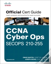 Ccna Cyber Ops Secops #210-255 Official Cert Guide