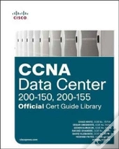 Ccna Data Center (200-150, 200-155) Official Cert Guide Library