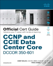 Ccnp And Ccie Data Center Core Dccor 350-601 Official Cert Guide